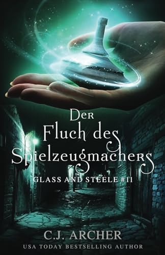 Der Fluch des Spielzeugmachers: Glass and Steele (Glass and Steele Serie, Band 11)